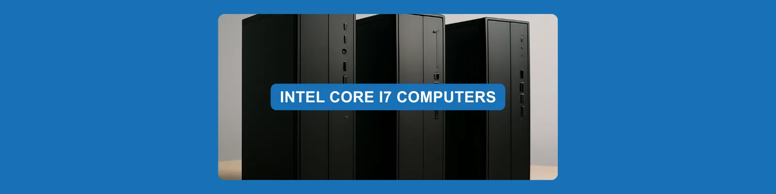 Intel Core i7 computers kopen bij CSU Computer Service Uithoorn